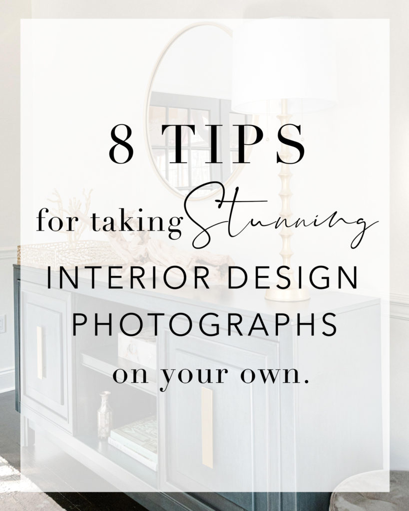 8 tips for taking stunning interior design photographs on your own.